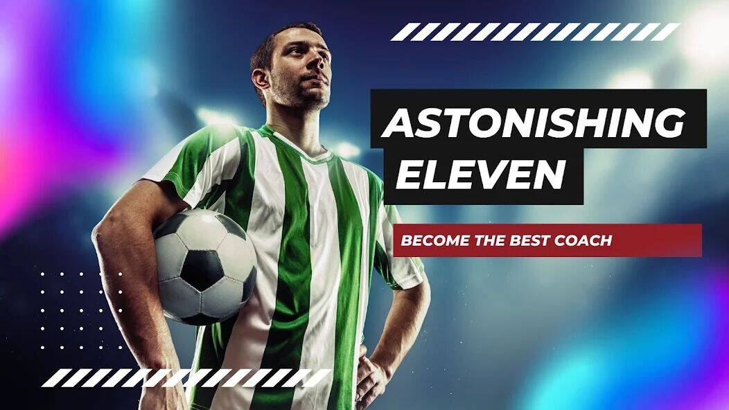 Скачать взломанную Astonishing Eleven Football [Много денег] MOD apk на Андроид